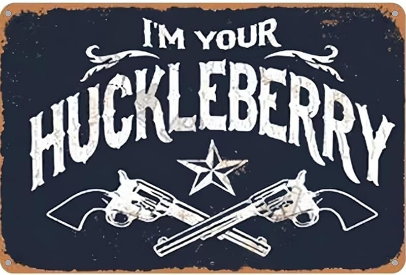 Vintage I'm Your Huckleberry Metal tin Sign - Distressed Finish ...