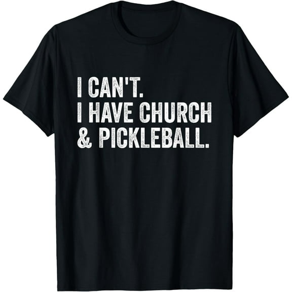 Vintage I Can't I Have Church And Pickleball T-Shirt
