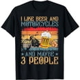 thumbnail image 1 of Vintage I Like Motorcycles And Beer And Maybe 3 People T-Shirt, 1 of 5