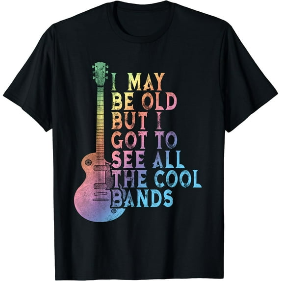 Vintage I May Be Old Aber I Got To See All The Cool Bands T-Shirt