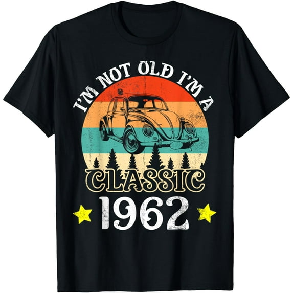 Vintage I'm Old I'm A Classic 1962 Funny 62th Birthday T-Shirt
