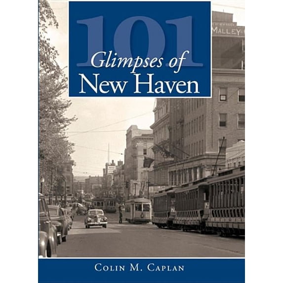 Vintage Images 101 Glimpses of New Haven, (Paperback)