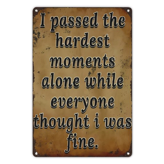 Vintage-Inspired Metal Wall Sign "I Faced the Hardest Moments Alone" - Waterproof & Weatherproof, Ideal for Man Caves,Garages, and Home Decor - Rustic Black with Texture Background