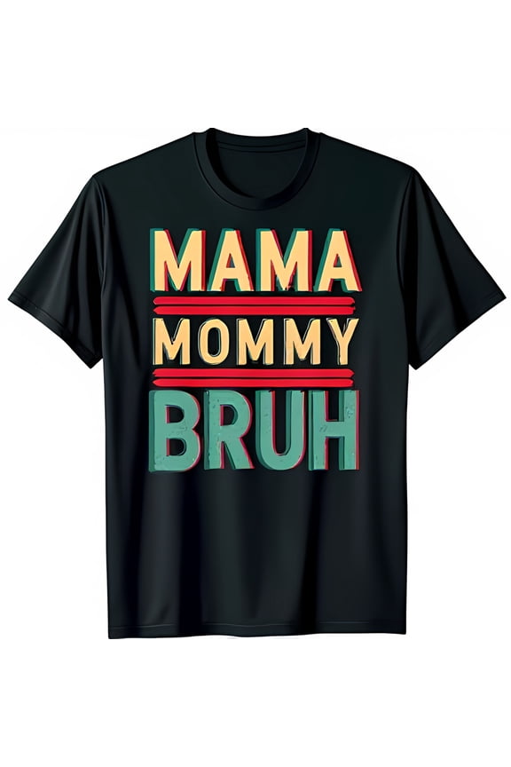 Vintage Inspired Mommy Bruh Black T-Shirt Fun & Humorous Design