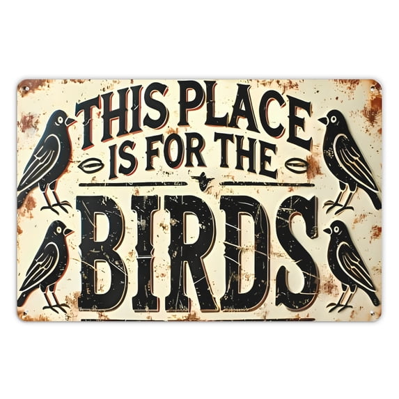 Vintage-Inspired This Place is for the Birds Sign - Durable, Rust-Resistant Metal Plaque for Indoor and Outdoor Decor - Retro Wall Art for Yard, Porch, Garage, Home, Cafe, Bar, Club