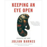 Vintage International Keeping an Eye Open Essays on Art, Paperback