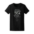 thumbnail image 1 of Vintage It's Always Tea Time T-Shirt Women -Image by Shutterstock, Female x-Large, 1 of 2