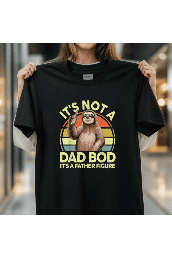 Vintage Its Not Dad Bod Father Figure Funny Sloth Daddy Papa Unisex T-Shirt, S - 5XL