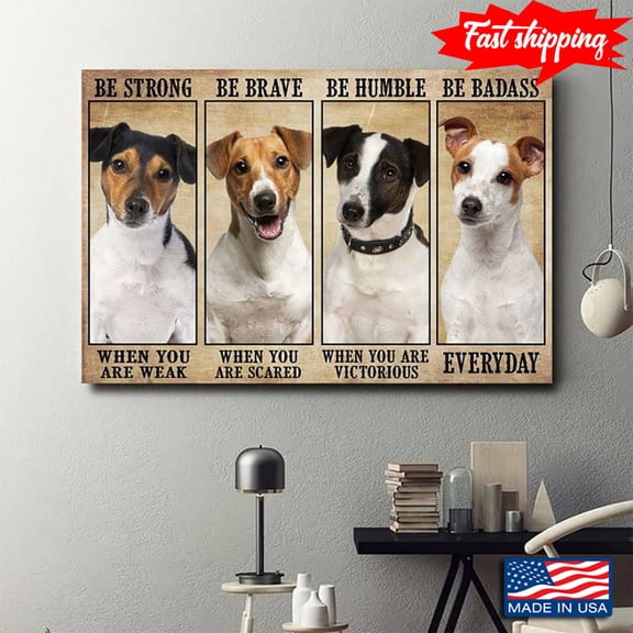 Vintage Jack Russell Terrier Dogs Be Strong When You Are Weak Be Brave When You Are Scared 11 x 17 Inch Poster