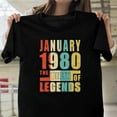 thumbnail image 1 of Vintage January 1980 The Birth Of Legends Classic Birthday H12852 T-Shirt, for Men and Women, Up to Size 5XL, 1 of 2