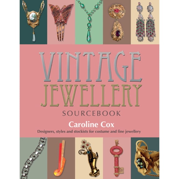 Pre-Owned Vintage Jewellery Sourcebook: Designers, Styles and Stockists for Costume and Fine Jewellery (Paperback) 1780974280 9781780974286