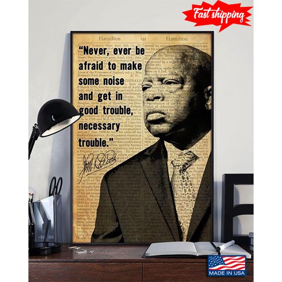 Vintage John Lewis Never, Ever Be Afraid To Make Some Noise And Get In Good Trouble, Necessary Trouble 11 x 17 Inch Poster