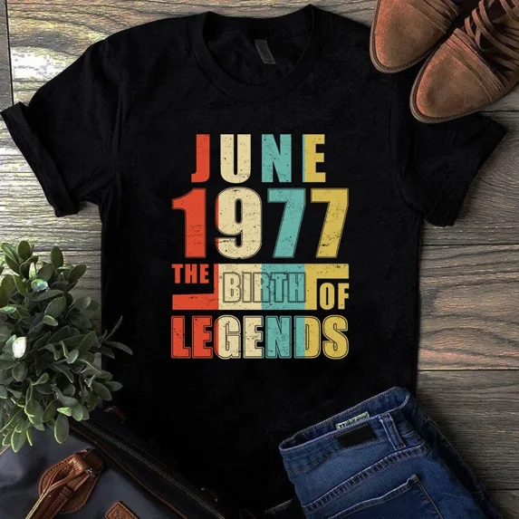 Vintage June 1977 The Birth Of Legends Classic 47th Birthday Unisex T-Shirt, up to 5XL