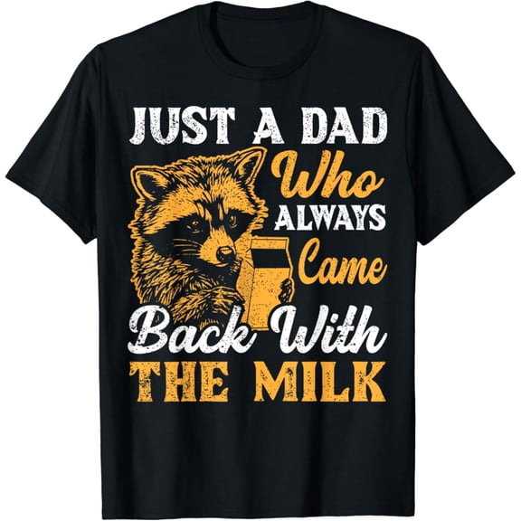 Vintage Just A Dad Who Always Came Back With The Milk Fathers Day T-Shirt S-5XL - Trending Birrthday Tee Gifts Vintage Tee -Birthday Gifts