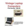 thumbnail image 1 of Vintage Laptop Computers: First Decade: 1980-89, (Paperback), 1 of 1
