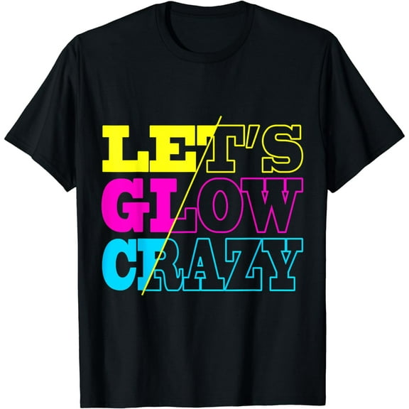 Vintage Lets A Glow Crazy 80's 90's Outfit For Women Men T-Shirt