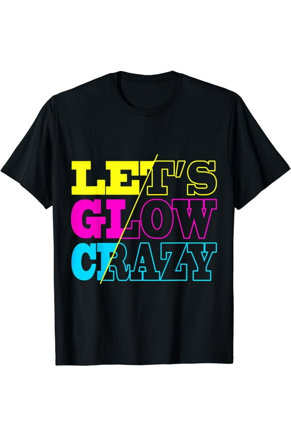 Vintage Lets A Glow Crazy 80's 90's Outfit For Women Men T-Shirt