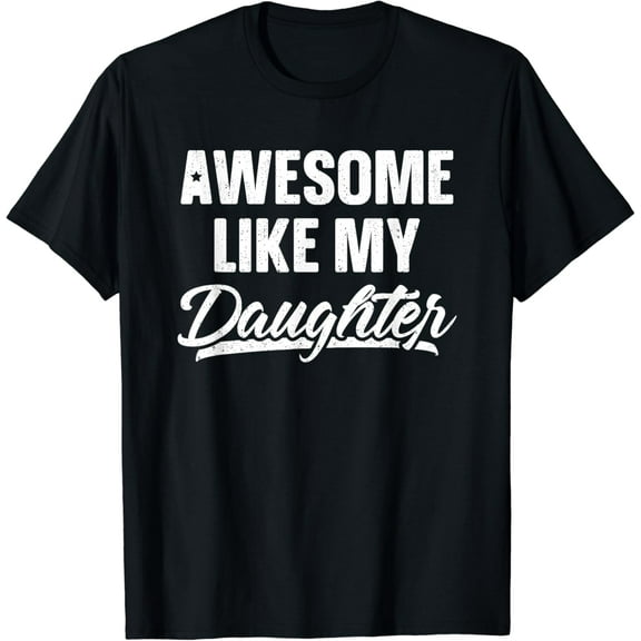 Vintage Like My Daughter Shirt Gift Funny Father's Day Funny T-shirt