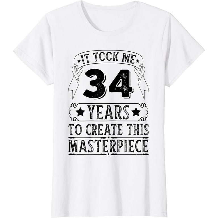 Funny 34rd Birthday Shirts 34 Years Old Gift Funny 34rd Birthday Shirts 34 Years Old Gift