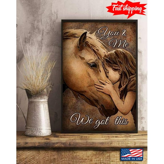 Vintage Little Girl Kissing Horse You & Me We Got This 16 x 24 Inch Poster