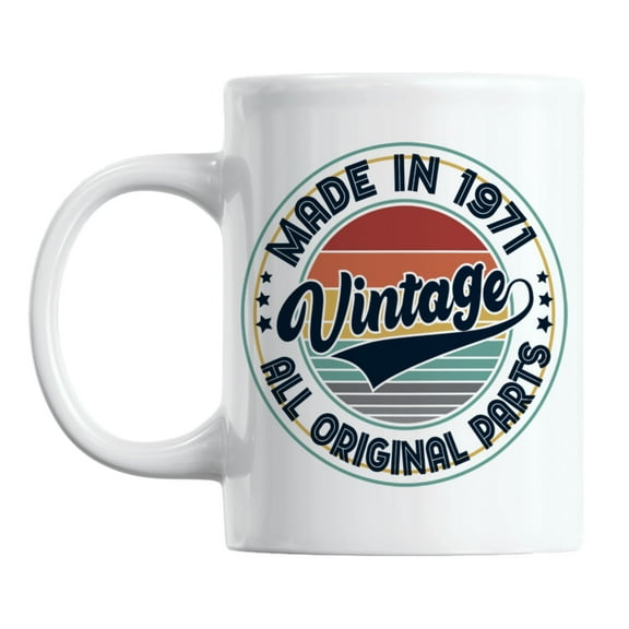 Vintage Made in 1971, All Original Parts, Birthday Coffee & Tea Mug Cup (11oz)