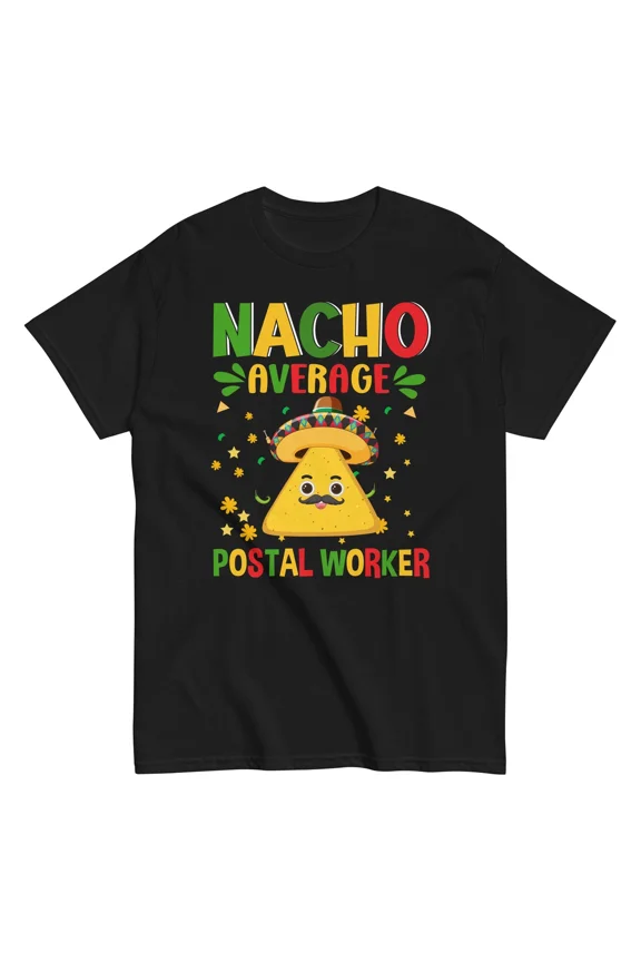 Vintage Mail Carrier T-Shirt, Cinco De Mayo, Nacho Average Postal Worker Gift S-5XL Trending Birrthday Tee Gifts Vintage Tee -Birthday Gifts