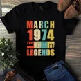 thumbnail image 1 of Vintage March 1974 The Birth Of Legends Classic 50th Birthday Unisex T-Shirt, up to 5XL, 1 of 2