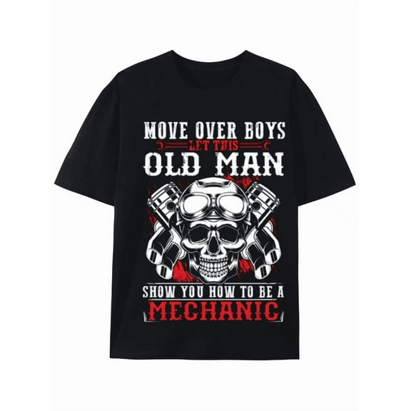 Vintage Mechanic Skull T-shirt: Move Over Boys, Let This Old Man Show You How to Be a Mechanic