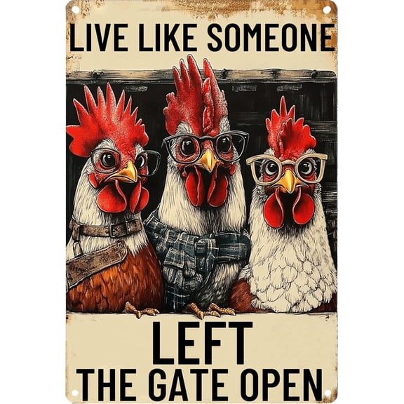 Vintage Metal Chicken Signs-Funny Chicken Decor Sign Live Like Someone Left The Gate Open Tin Sign for Home Chicken Coop Farm Fence Kitchen Bathroom Bedroom Wall Decor 8x12 Inches