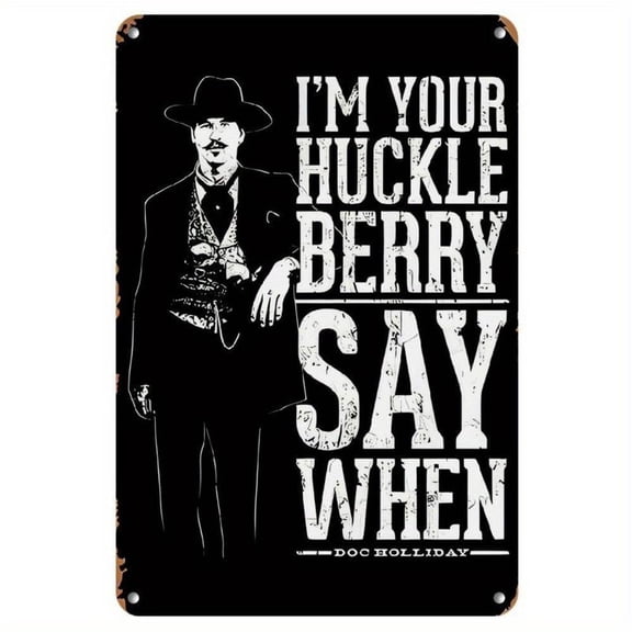 Vintage Metal Iron Sign Im Your Huckleberry Quote - Vintage Metal Tin Sign Home Bar Bar Garage Home Decoration Gift Metallic Decorating Signage Poster Wall Art Painting Suitable for Kitchen Garden