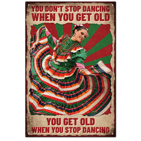 Vintage Metal Mexico Tin Sign Funny You Don't Stop Dancing When You get Old Retro Metal Wall Decor Decorative Tin Sign Art 812inch/20x30cm