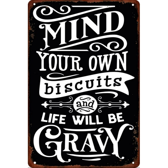 Vintage Metal Plaque Poster Mind Your Own Biscuits And Life Will Be Gravy Retro Metal Tin Sign Plaque Wall Decor Gift For Bathroom Restaurant Farm Bedroom Cafe School 8x12 Inch