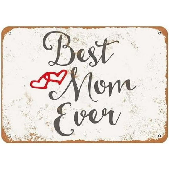 Vintage Metal Sign Best Mom Ever 2 Tin Sign Aluminum Sign Christmas Decor Retro Wall Decor for Home Coffee Bar 8x12 inch.
