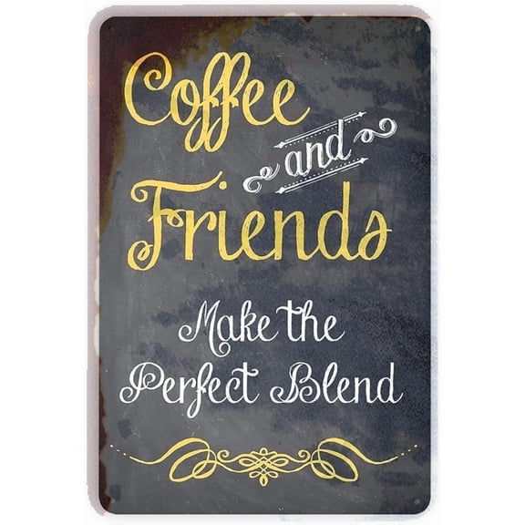 Vintage Metal Sign Coffee and Friends Make The Perfect Blend Wall Decor for Cafe Bar Bookstore Home Kitchen Office 8x12 Inches Aluminum Tin Art Poster with Rustic Retro Design