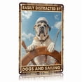 thumbnail image 1 of Vintage Metal Sign Easily Distracted By Dogs And Sailing Wall Art Decor Aluminum Poster 8x12 Inch for Home Kitchen Bar Gym Office Nautical Theme Funny Dog Captain Hat Ship Wheel Retro Plaque, 1 of 8