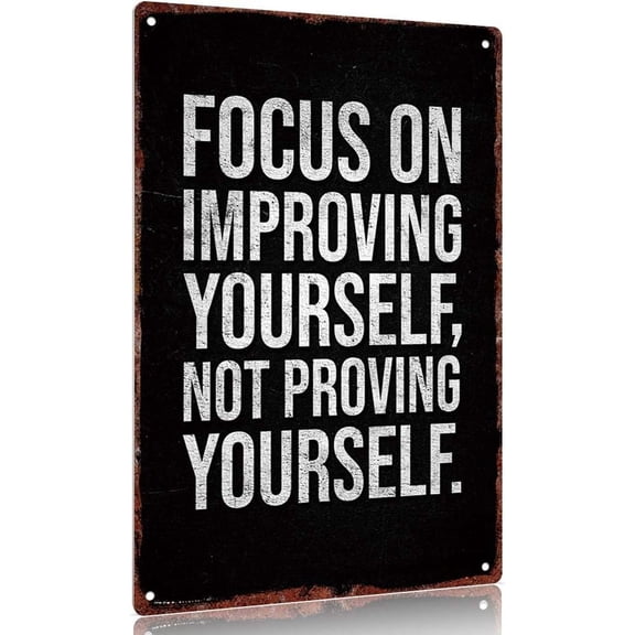 Vintage Metal Sign "Focus On Improving Yourself Not Proving Yourself" Tinplate Sign 12x8inch Decorative Wall Art Poster Home Office Gym Decor