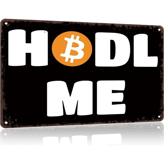 Vintage Metal Sign Hodl Me Bitcoin Tin Signs For Man Cave, Garage, Living Roome, Cafe And Pub Wall Decor 8 X 12 Inch Funny Sign