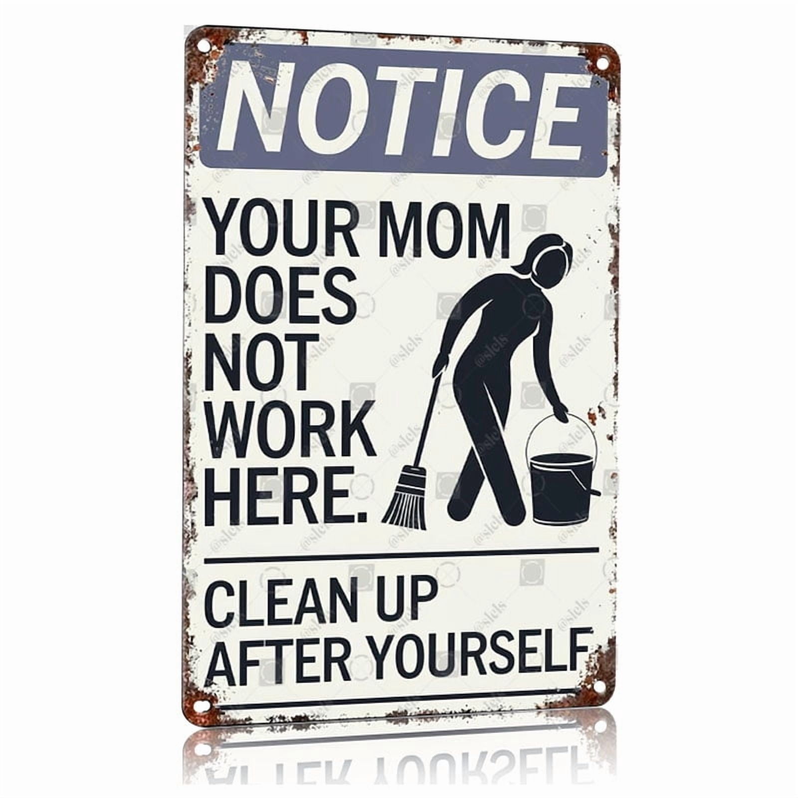 Vintage Metal Sign Notice Your Does Not Work Here Clean Up After ...