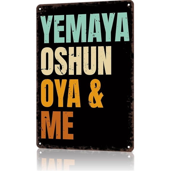 Vintage Metal Sign Plaque Yemaya Oshun Oya Me Poster Funny Tin Signs For Man Cave Basement Pub Farmhouse Diner Cafe Outdoor Wall Decor 8x12 Inch