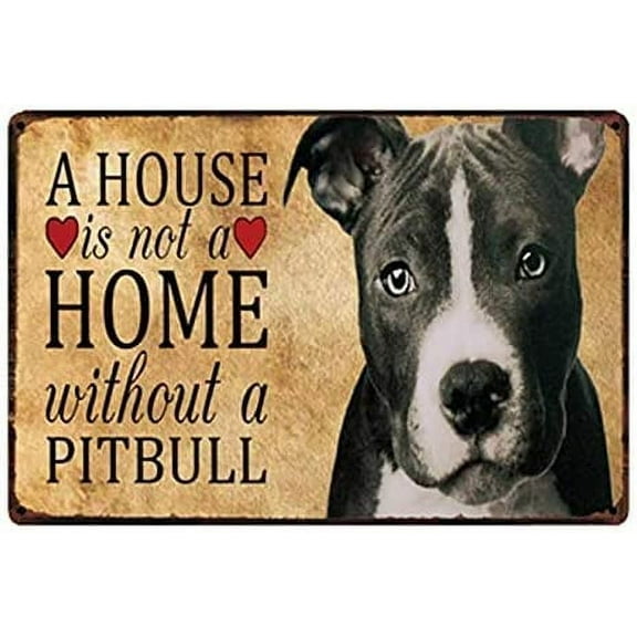 Vintage Metal Sign a House is Not a Home Without a Pitbull Retro Poster Plaque Tin Sign Wall Decor for Kitchen Bar Pub Farm House 12x8inch