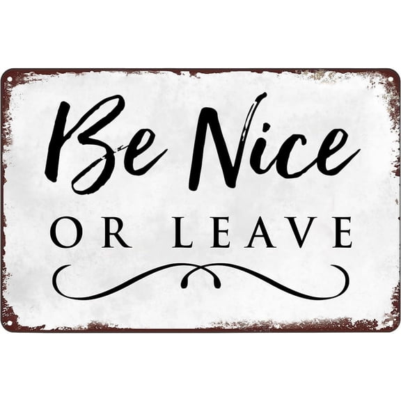 Vintage Metal Signs Be Nice Or Leave Tin Sign Inspirational Motivational Quote Poster Wall Art Decor Plaque for Home Cafe Club Office Living Room Bedroom Gym Gift 8x12 inch