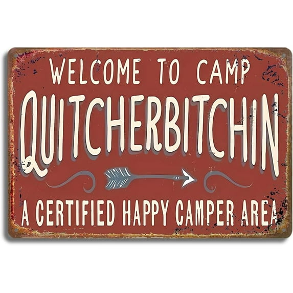 Vintage Metal Tin Sign 12x8 Inches - Welcome to Camp Quitcherbitchin, Certified Happy Camper Area - Whimsical Decor for Camping Enthusiasts, Rustic Outdoor Signage for RVs & Campsites (C226)