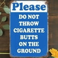 thumbnail image 1 of Vintage Metal Tin Sign 8"x12", Warning Caution Wall Art Decor, Please Do Not Throw Cigarette Butts On The Ground Poster for Home Living Room Bedroom Garden Garage Cafe Bar Pub, 1 of 5