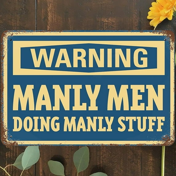 Vintage Metal Tin Sign 8"x12", Warning Wall Art Decor, Manly Men Doing Manly Stuff Poster for Home Living Room Bedroom Garden Garage Cafe Bar Pub