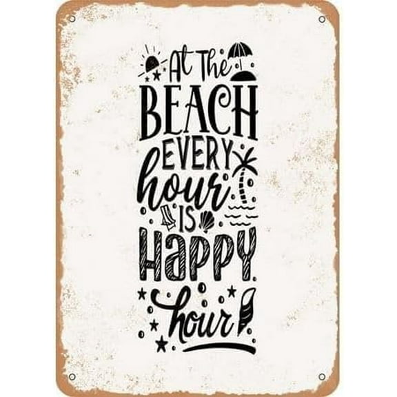 Vintage Metal Tin Sign 8x12 inch at The Beach Every Hour is Happy Hour Retro Wall Decor for Home, Cafe, and Garden - Aluminum Sign for Men & Women