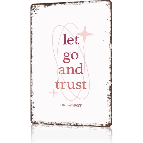 Vintage Metal Tin Sign Aluminum UNIVERSE SPIRITUAL Let Go And Trust Posters Wall Art for Dorm Home Office Room Decor 8X12inch