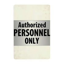 Vintage Metal Tin Sign Authorized Personnel Only Retro Metal Sign For Office Home Or Business Decor 8x12 Inch Metal Wall Art Industrial Style Decor Metal Wall Sign