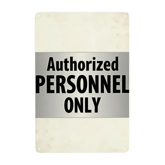 Vintage Metal Tin Sign Authorized Personnel Only Retro Metal Sign For Office Home Or Business Decor 8x12 Inch Metal Wall Art Industrial Style Decor Metal Wall Sign