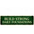 Vintage Metal Tin Sign BUILD STRONG DAILY FOUNDATIONS 16x4 Inch Retro ...