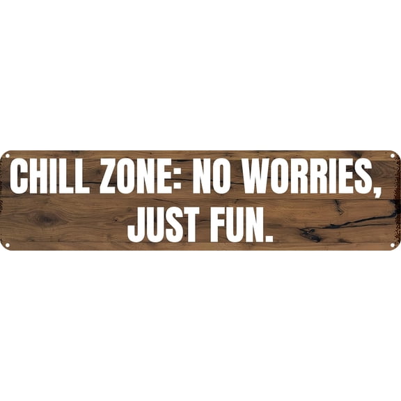 Vintage Metal Tin Sign CHILL ZONE NO WORRIES, JUST FUN. Retro Wall Decor for Home, Cafe, and Garden - Aluminum Sign for Men & Women 4"x16"